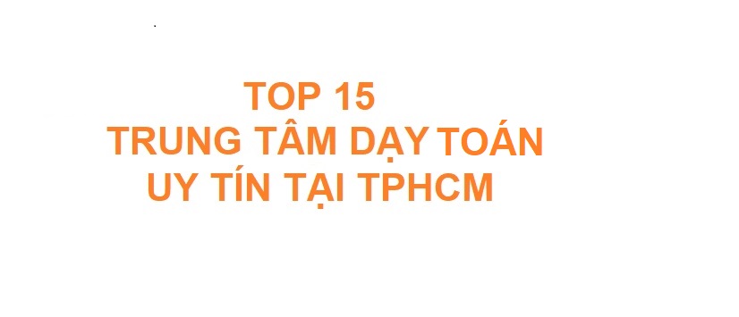 TOP Trung Tâm Dạy Toán Chất Lượng Tại TPHCM