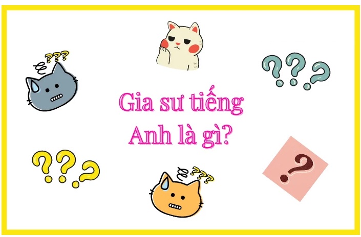 gia sư tiếng anh là gì english tutors là gì
